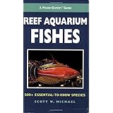 A PocketExpert Guide to Reef Aquarium Fishes: 500+ Essential-to-Know Species (Microcosm/T.F.H. Professional)
