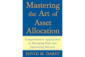 Mastering the Art of Asset Allocation: Comprehensive Approaches to Managing Risk and Optimizing Returns