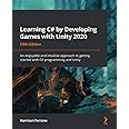 Learning C# by Developing Games with Unity 2020: An enjoyable and intuitive approach to getting started with C# programming a