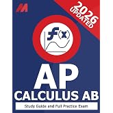 AP Calculus AB Study Guide and Practice Exam - AP Calculus AB Prep Book with Lecture Notes