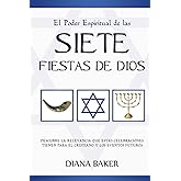 El Poder Espiritual de las Siete Fiestas de Dios: Descubre la relevancia que estas celebraciones tienen para el cristiano y l
