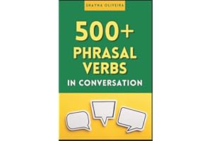 500+ Phrasal Verbs in Conversation: Learn English phrasal verbs naturally in context