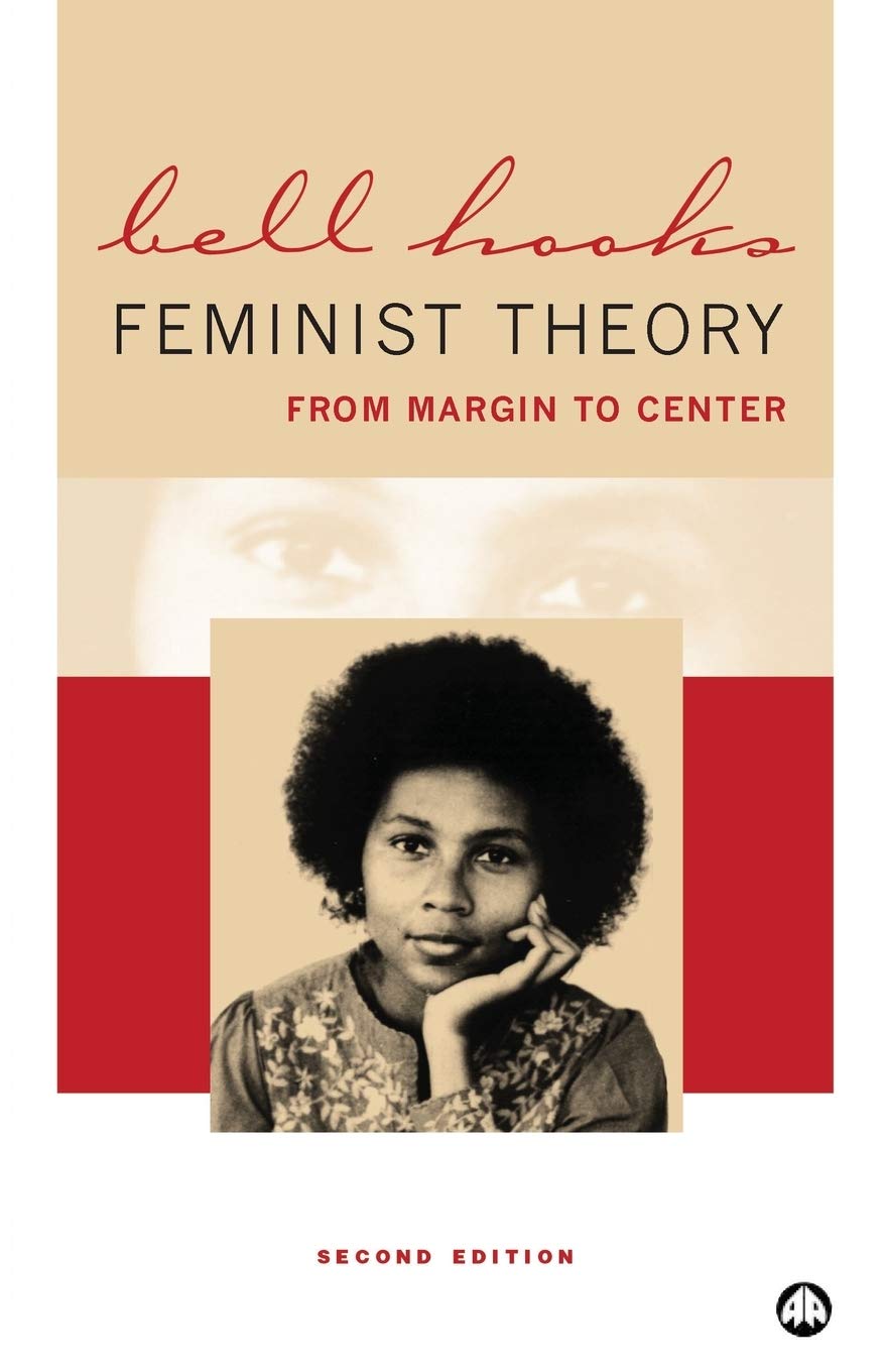 Feminist Theory From Margin To Center Bell Hooks 9780745316635 Amazon Com Books Feminist Theory From Margin To Center Bell Hooks 9780745316635 Amazon Com Books