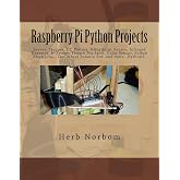 Raspberry Pi Python Projects: Servos, Stepper, DC Motors, Ultra Sonic Sensor, Infrared Detector, Thumb Joy Stick and more
