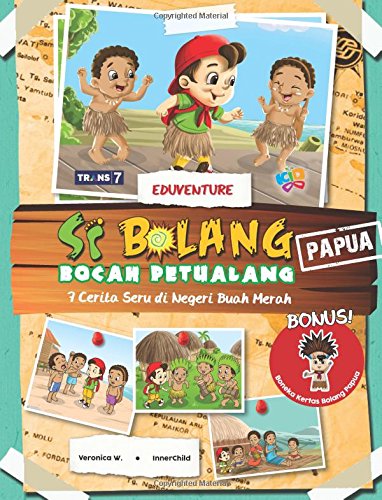 Si Bolang 1 7 Cerita Seru Dari Negeri Buah Merah Indonesian Edition W Veronica 9789799109866 Amazon Com Books