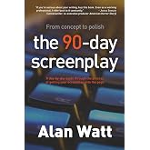The 90-Day Screenplay: from concept to polish