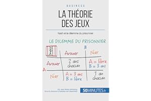 La théorie des jeux: Nash et le dilemme du prisonnier