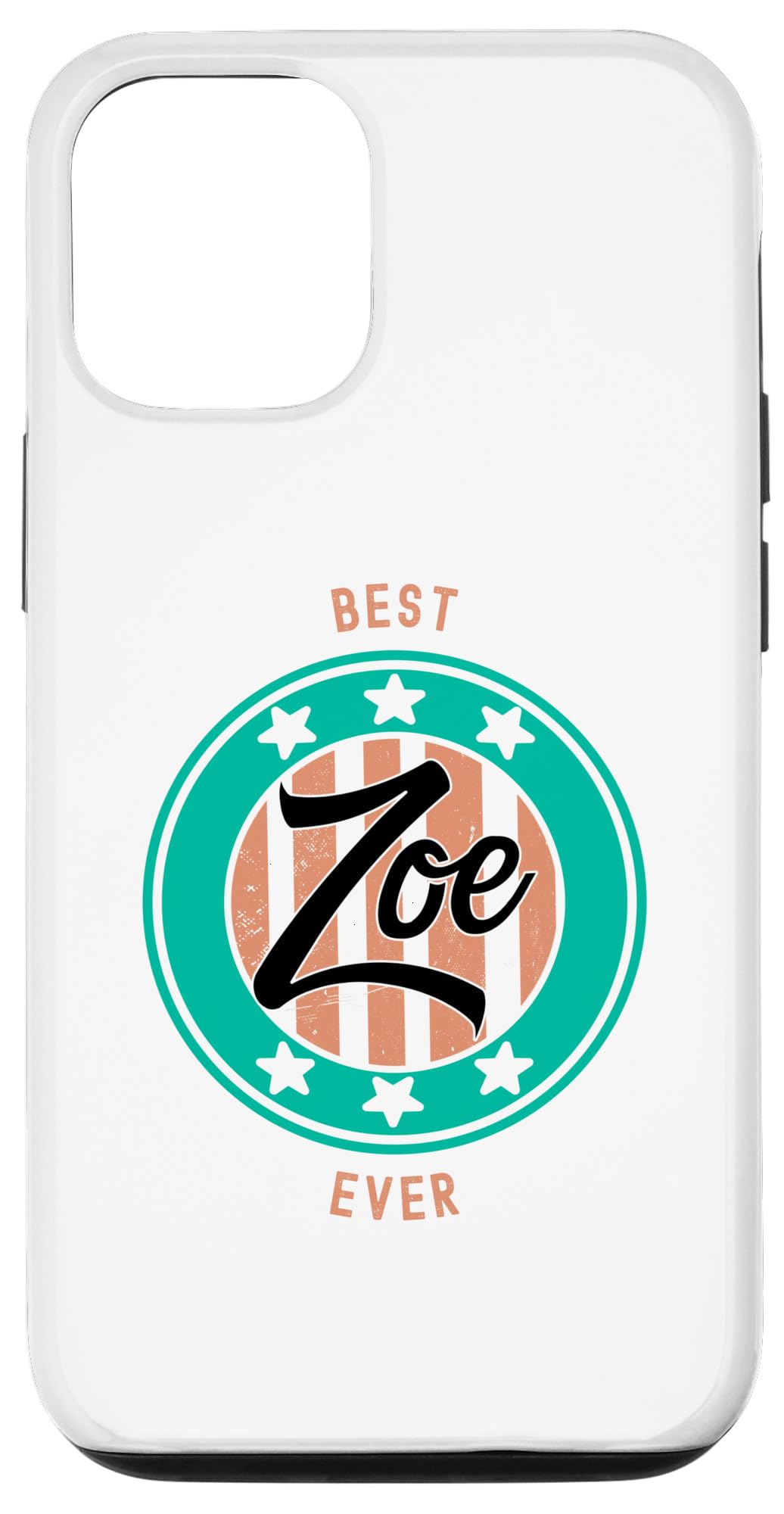 iPhone 13 Best Zoe Ever funny saying first name Zoe Case