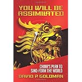 You Will Be Assimilated: China's Plan to Sino-form the World