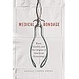Medical Bondage: Race, Gender, and the Origins of American Gynecology