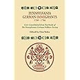 Pennsylvania German Immigrants, 1709-1786 Lists Consolidated from Yearbooks