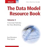 The Data Model Resource Book: Volume 3: Universal Patterns for Data Modeling