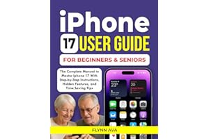 IPHONE 17 USER GUIDE FOR BEGINNERS AND SENIORS: The Complete iPhone 17 Pro Max Handbook with Step-by-Step Instructions and Tips to Maximize Your Device's Potential.