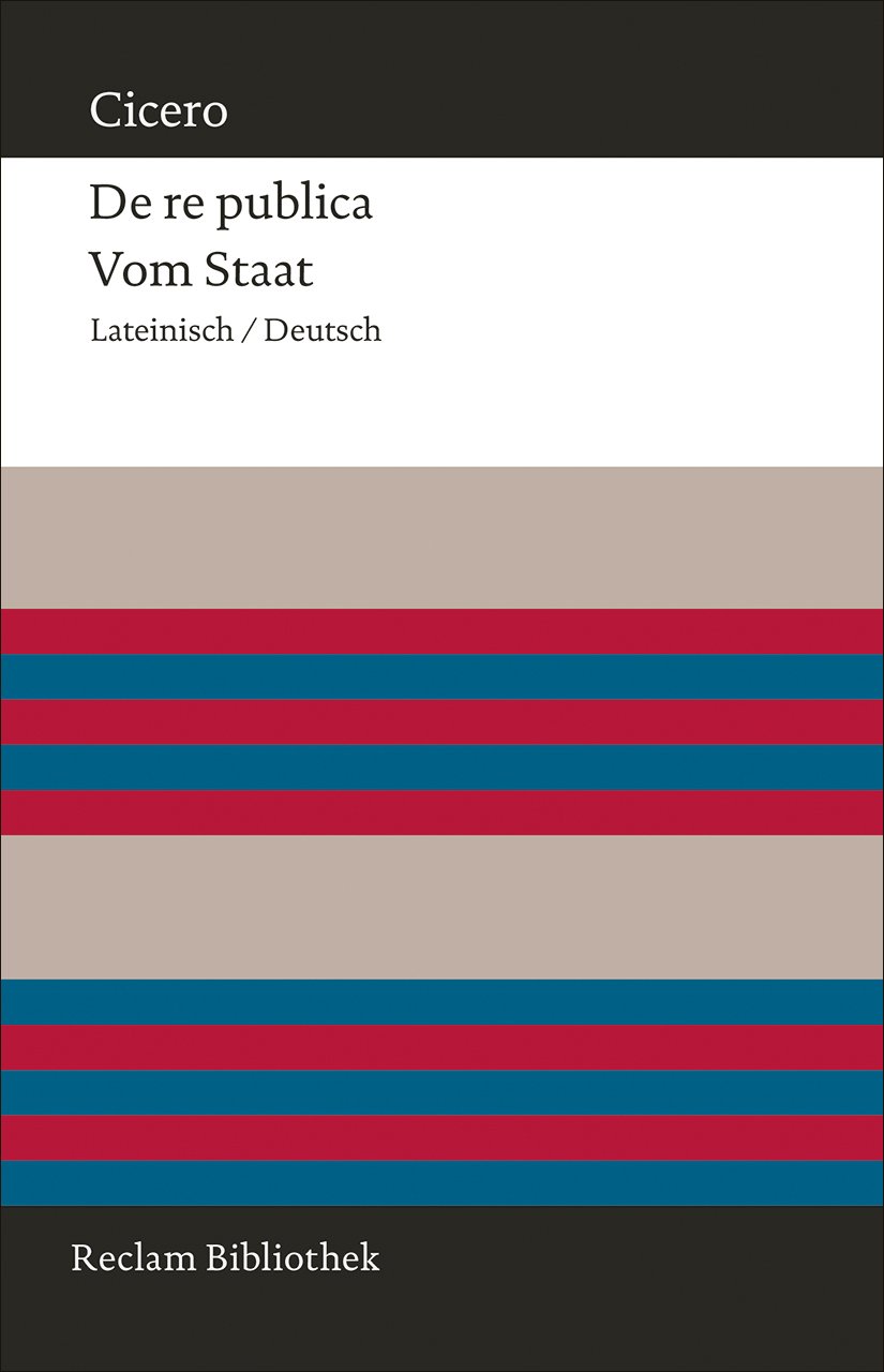 De Re Publica Vom Staat Lateinisch Deutsch Reclam Bibliothek Von Albrecht Michael Cicero Marcus Tullius Von Albrecht Michael Amazon De Bucher