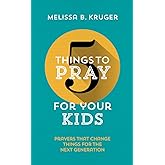 5 Things to Pray for Your Kids