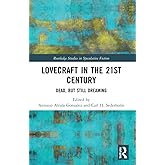 Lovecraft in the 21st Century (Routledge Studies in Speculative Fiction)
