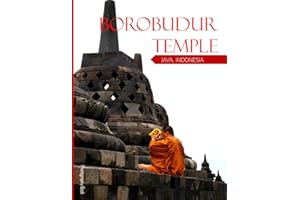 Borobudur Temple: Capturing The Majestic Architecture Of Borobudur - Coffee Table Picture Book or Perfect Gift for tourism & travel lovers.....Relaxing & Meditation.