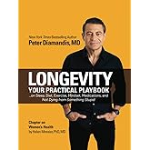 Longevity: Your Practical Playbook on Sleep, Diet, Exercise, Mindset, Medications, and Not Dying from Something Stupid