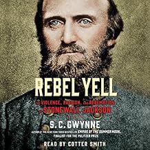 The Violence, Passion, and Redemption of Stonewall Jackson - S. C. Gwynne