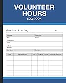 Volunteer & Community Service Log Book: Track and Record Volunteer Hours with Goal Planning, Activity Logs, and Verified Service Records for Students | 8.5 x 11 | 120 Pages