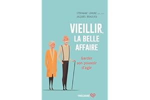 Vieillir, la belle affaire: Garder son pouvoir d'agir (French Edition)