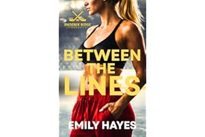 Between the Lines: A Sapphic/Lesbian Steamy Hockey Romance (Phoenix Ridge Hockey Book 1)