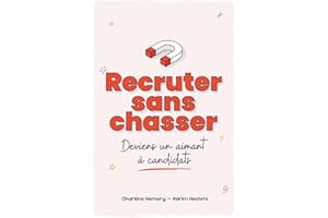Recruter sans chasser: Deviens un aimant à candidat