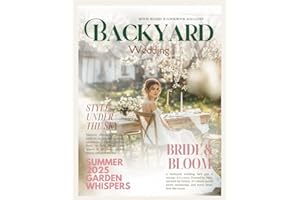 The Bride��s Dream Backyard Summer Wedding Magazine: The Ultimate Outdoor Bridal Inspiration Coffee Table Book Featuring Rusti