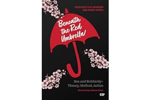 Beneath the Red Umbrella: Sex and Solidarity - Theory, Method, Action