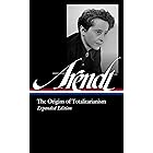 Hannah Arendt: The Origins of Totalitarianism Expanded Edition (LOA #389)