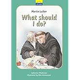 Martin Luther: What should I do? (Little Lights)