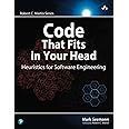 Code That Fits in Your Head : Heuristics for Software Engineering (Robert C. Martin Series)