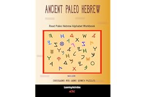 Ancient Paleo Hebrew: Read Paleo Hebrew Alphabet Workbook (Sacred Scripts & Spaces: Tools for Spiritual Reflection)