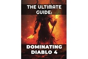 The Ultimate Guide to Dominating Diablo 4