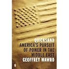 Quicksand: America's Pursuit of Power in the Middle East