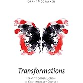 Transformations: Identity Construction in Contemporary Culture