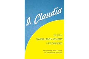 I, Claudia: The Life of Claudia Lauper Bushman in Her Own Words