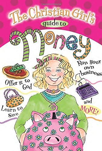 Girl's Guide to Money (Christian Girl's Guide To...) Paperback – February 12, 2016