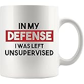 Panvola In My Defense I Was Left Unsupervised Sarcastic Ceramic Mug 11oz for Coworker Classmate Novelty Drinkware Ceramic Cup 11 oz White 11oz (11 oz)