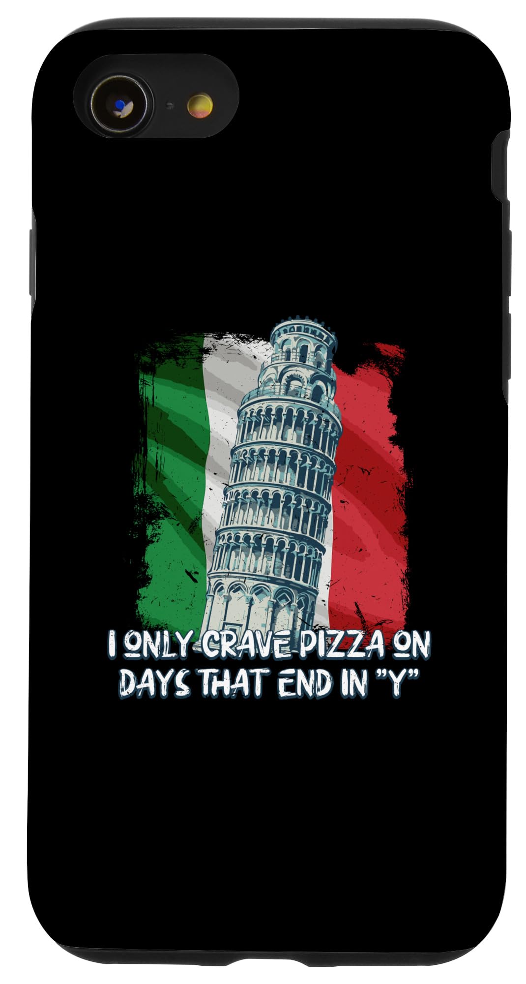 iPhone SE (2020) / 7 / 8 I Only Crave Pizza on Days That End in Y Funny Italian Humor Case