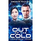 Out of the Cold: A Science Fiction Thriller