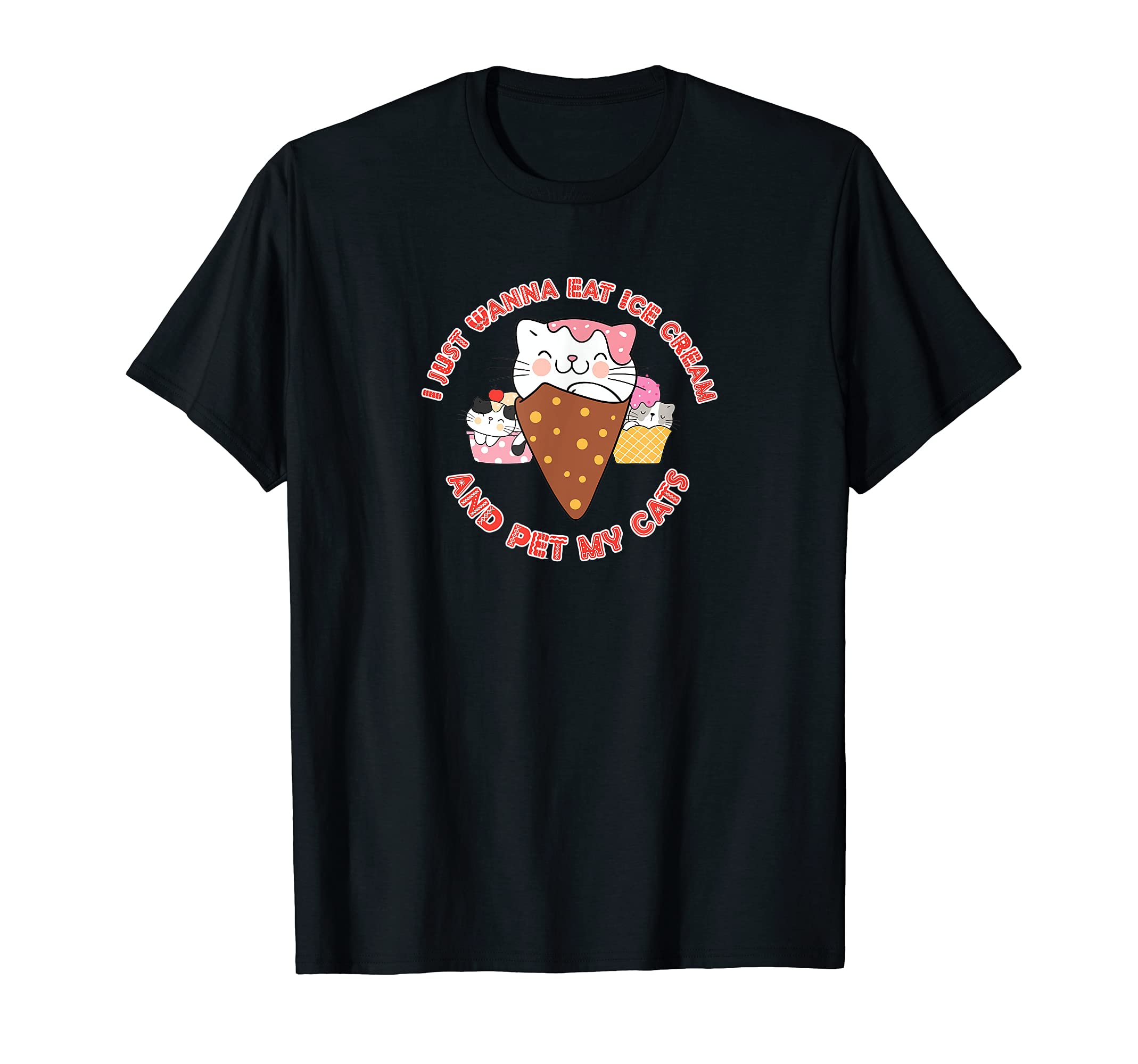 I just wanna eat ice cream and pet my cats Summer Vacation T-Shirt