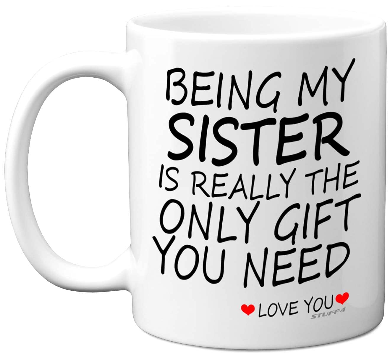 Stuff4 Being My Sister Mug - Sister Gifts from Brother 11oz Ceramic Dishwasher Safe Coffee Mugs - Perfect for Birthday, Christmas, Secret Santa, Birthday Gifts, Cup Made in The UK