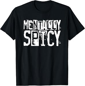 Mentally Spicy T-Shirt