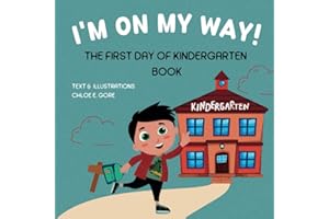 I'm On My Way!: The First Day Of Kindergarten Book: A Reassuring Children's Story About Easing Anxiety Before Starting School