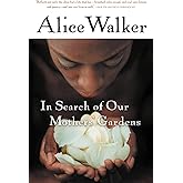 In Search of Our Mothers' Gardens: Womanist Prose
