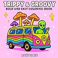 Trippy & Groovy Bold and Easy Coloring Book for Adults