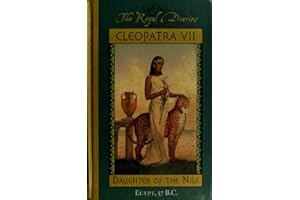 Cleopatra VII: Daughter of the Nile, Egypt, 57 B.C. (The Royal Diaries)