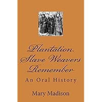 Plantation Slave Weavers Remember: An Oral History