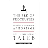 The Bed of Procrustes: Philosophical and Practical Aphorisms (Incerto)